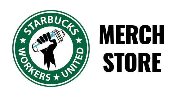 Starbucks Workers United Merch Store